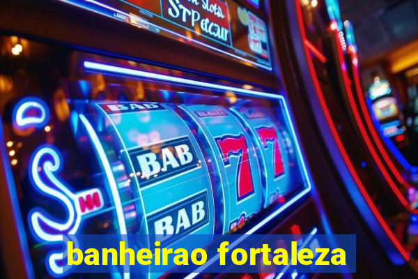 banheirao fortaleza